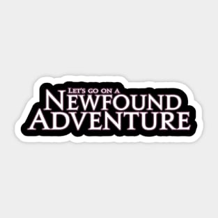 Let's Go on a Newfound Adventure! Sticker